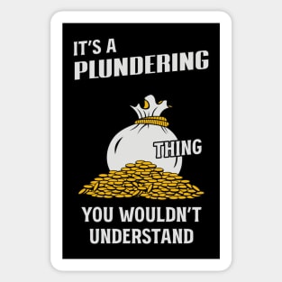 It's a plundering thing you wouldn't understand Sticker